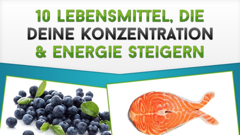 Die 10 besten Lebensmittel für mehr Energie & Konzentration