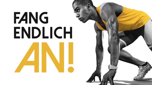 FANG ENDLICH AN! – Motivationsvideo